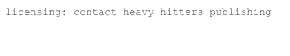 licensing: contact heavy hitters publishing